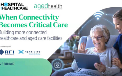 [On-Demand Webinar] When Connectivity Becomes Critical Care: Building more connected healthcare and aged care facilities